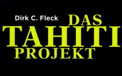 Dirk C. Fleck: Das Tahiti-Projekt