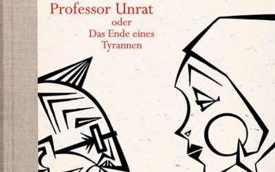 Heinrich Mann: Professor Unrat oder das Ende eines Tyrannen